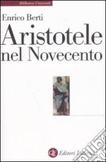 Aristotele nel Novecento libro di Berti Enrico