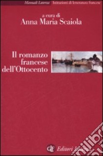 Il romanzo francese dell'Ottocento libro di Scaiola A. M. (cur.)