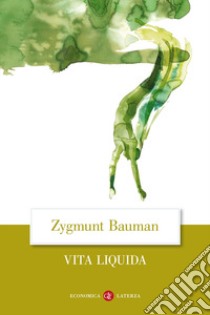 Vita liquida libro di Bauman Zygmunt