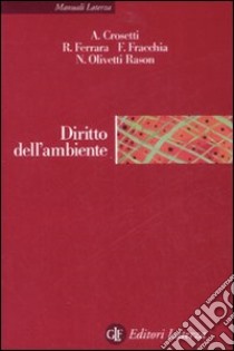 Diritto dell'ambiente libro di Crosetti Alessandro; Ferrara Rosario; Fracchia Fabrizio