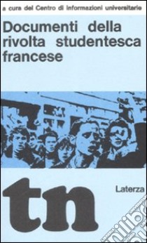 Documenti della rivolta studentesca francese (rist. anast. Bari, 1969) libro di Centro di informazioni universitarie (cur.)