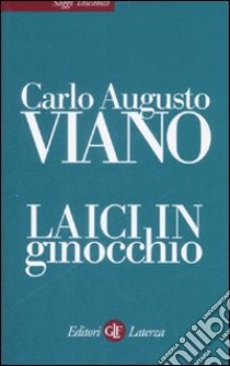 Laici in ginocchio libro di Viano Carlo A.