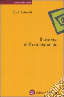 Il sistema dell'orientamento libro di Odoardi Carlo