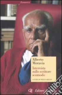 Intervista sullo scrittore scomodo libro di Moravia Alberto; Ajello N. (cur.)