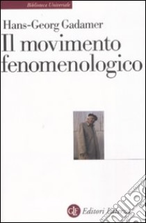 Il movimento fenomenologico libro di Gadamer Hans Georg