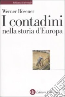 I contadini nella storia d'Europa libro di Rösener Werner