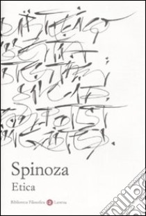 Etica. Esposizione e commento di Piero Martinetti libro di Spinoza Baruch; Landucci S. (cur.)