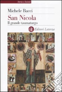 San Nicola. Il grande taumaturgo libro di Bacci Michele