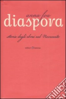 Diaspora. Storia degli ebrei nel Novecento libro di Foa Anna