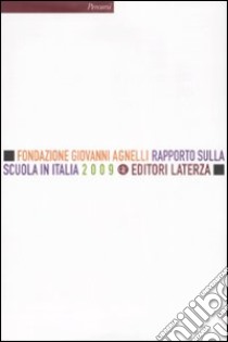 Rapporto sulla scuola in Italia 2009 libro di Fondazione Giovanni Agnelli (cur.)