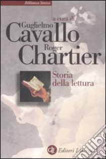 Storia della lettura nel mondo occidentale libro di Cavallo G. (cur.); Chartier R. (cur.)