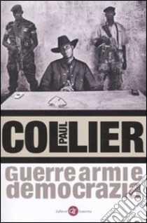 Guerre, armi e democrazia libro di Collier Paul