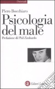 Psicologia del male libro di Bocchiaro Piero