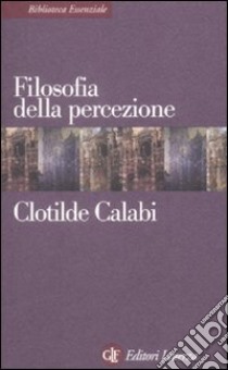 Filosofia della percezione libro di Calabi Clotilde