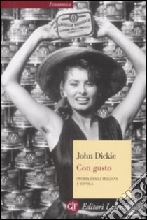 Con gusto. Storia degli italiani a tavola libro di Dickie John