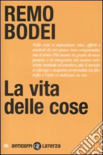 La vita delle cose libro di Bodei Remo