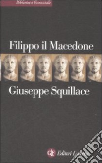 Filippo il macedone libro di Squillace Giuseppe