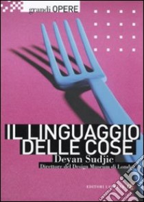 Il Linguaggio delle cose libro di Sudjic Deyan