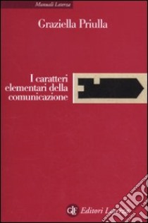 I Caratteri elementari della comunicazione libro di Priulla Graziella