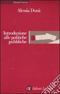 Introduzione alle politiche pubbliche libro di Donà Alessia