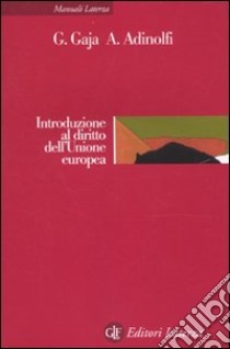 Introduzione al diritto dell'Unione europea libro di Gaja Giorgio; Adinolfi Adelina