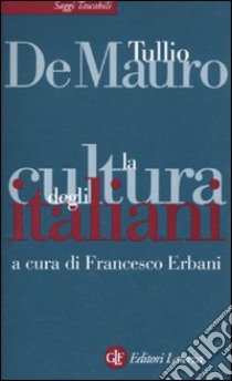 La Cultura degli italiani libro di De Mauro Tullio; Erbani F. (cur.)