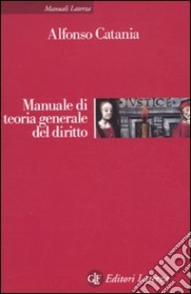 Manuale di teoria generale del diritto libro di Catania Alfonso