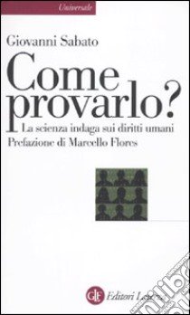 Come provarlo? La scienza indaga sui diritti umani libro di Sabato Giovanni