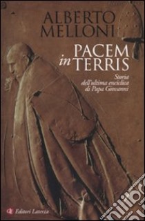 Pacem in terris. Storia dell'ultima enciclica di Papa Giovanni libro di Melloni Alberto