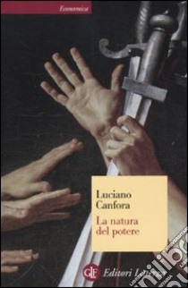 La Natura del potere libro di Canfora Luciano