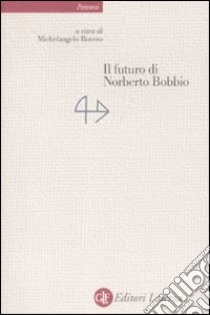 Il Futuro di Norberto Bobbio libro di Bovero M. (cur.)