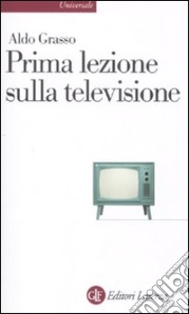 Prima lezione sulla televisione libro di Grasso Aldo