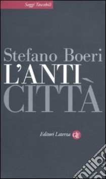 L'anticittà libro di Boeri Stefano