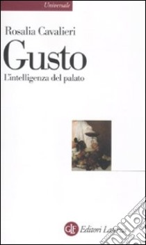 Gusto. L'intelligenza del palato libro di Cavalieri Rosalia