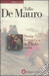 Storia linguistica dell'Italia unita libro di De Mauro Tullio