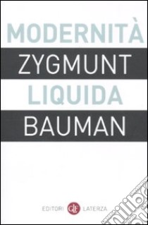 Modernità liquida libro di Bauman Zygmunt