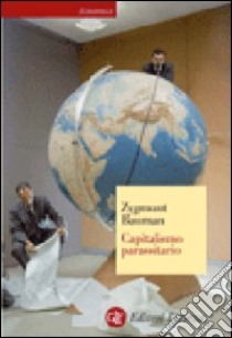 Capitalismo parassitario libro di Bauman Zygmunt