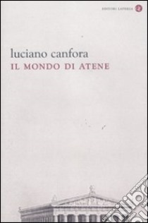 Il mondo di Atene libro di Canfora Luciano