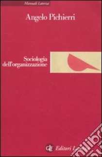 Sociologia dell'organizzazione libro di Pichierri Angelo