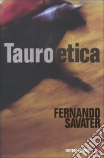 Tauroetica libro di Savater Fernando