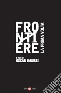 Frontiere libro di Iarussi O. (cur.)