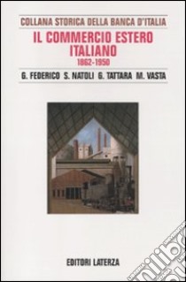 Il commercio estero italiano 1862-1950 libro