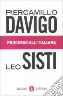 Processo all'italiana libro di Davigo Piercamillo; Sisti Leo