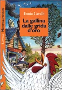 La gallina dalle grida d'oro libro di Cavalli Ennio