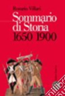 Sommario di storia. Per le Scuole superiori. Vol. 2: 1650-1900 libro di Villari Rosario