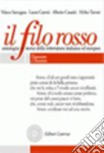 Filo rosso. Antologia e storia della letteratura italiana ed europea. Per le Scuole superiori. Con espansione online (Il). Vol. 1: Duecento e Trecento-Quattrocento e Cinquecento-Guida alla scrittura libro di Santagata Marco; Carotti Laura; Casadei Alberto