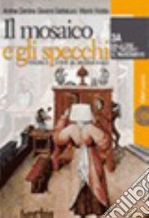 Il mosaico e gli specchi. Percorsi di storia dal Medioevo a oggi. Moduli A-B. Per le Scuole superiori. Con espansione online libro di Giardina Andrea, Sabbatucci Giovanni, Vidotto Vittorio