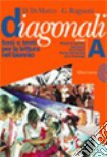 Diagonali. Basi e testi per la letteratura. Vol. A-B. Ediz. rossa. Per il biennio delle Scuole superiori libro di Di Marco Daniela, Rognoni Giuseppina