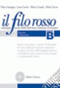 Filo rosso. Antologia e storia della letteratura italiana ed europea. Con materiali per il docente. Per le Scuole superiori (Il). Vol. 2: Seicento e Settecento-Ottocento libro di Santagata Marco; Carotti Laura; Casadei Alberto