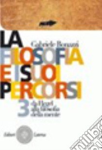 La filosofia e i suoi percorsi. Per le Scuole superiori libro di Bonazzi Gabriele